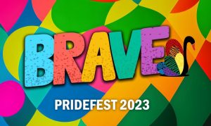 Brave written in colourful letters for Pridefest 2023